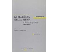 La bellezza nella Bibbia. Da Genesi ad Apocalisse Kî-tôb/Kalós
