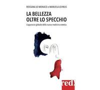 La bellezza oltre lo specchio. L'approccio globale della nuova medicina estetica