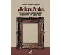 La bellezza perduta. La dispersione di opere d'arte in Sardegna tra '800 e...