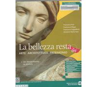 La bellezza resta. Arte Architettura Patrimonio. Per le Scuole superiori. Con e-book. Con espansione online. Dal Rinascimento al Rococò (Vol. 2)