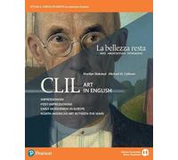 La bellezza resta. CLIL Art in English. Per i Licei e gli Ist. magistrali. Con e-book. Con espansione online