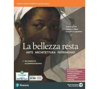 La bellezza resta. Per i Licei e gli Ist. magistrali. Con e-book. Con espansione online. Dal Barocco all'Impressionismo (Vol. 4)