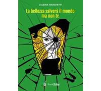 La bellezza salverà il mondo ma non te