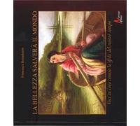 La bellezza salverà il mondo. Voci in coro contro le sfide del nostro tempo
