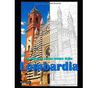 La bellezza senza tempo della Lombardia