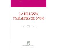 La bellezza trasparenza del divino. Atti del 3° Convegno internaz