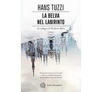 La belva nel labirinto. Le indagini di Norberto Melis