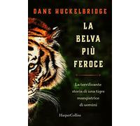 La belva più feroce - Dane Hucklebridge - HarperCollins Italia, 2021