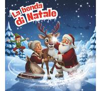 La benda di Natale: libro illustrato per aiutare i bambini a credere in sé stessi e accettare le differenze