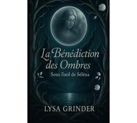 La bénédiction des ombres: Sous l'oeil de Selena