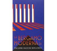 La Bergamo moderna di Piacentini Mazzoni Bergonzo
