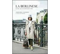 La berlinese. Guida all'alternative chic