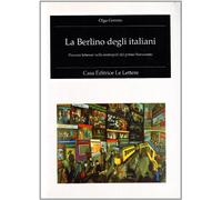 La Berlino degli italiani. Percorsi letterari nella metropoli del primo Novecento