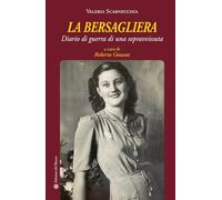 La bersagliera. Diario di guerra di una sopravvissuta