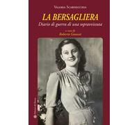 La bersagliera. Diario di guerra di una sopravvissuta