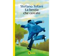La bestia che cercate - Tofani Stefano