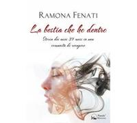 La bestia che ho dentro. Storia dei miei 39 mesi in una comunità di recupero