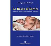 La bestia di Salvini. Manuale della comunicazione leghista