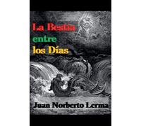 La Bestia entre los Días