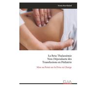 La Beta-Thalassémie Non-Dépendante des Transfusions en Pédiatrie: Mise au Point sur la Prise en Charge