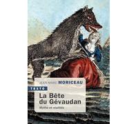 La Bête du Gévaudan: Mythe et réalités, 1764-1767