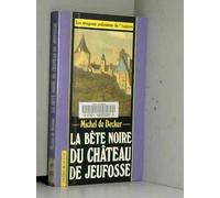 La Bête noire du château de Jeufosse
