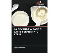 LA BEVANDA A BASE DI LATTE FERMENTATO: KEFIR