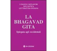 La Bhagavad Gita. Spiegata agli occidentali - Hawley J. (cur.)