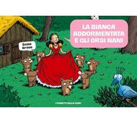 La Bianca addormentata e gli orsi nani. Le mirabolanti avventure dei setto orsi nani