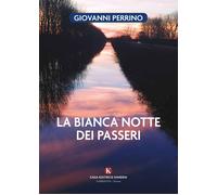 La bianca notte dei passeri - 2026 - Kimerik (Percorsi)