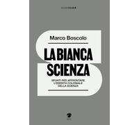 La bianca scienza. Spunti per affrontare l'eredità coloniale della scienza