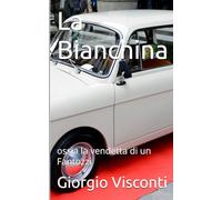 La Bianchina: ossia la vendetta di un Fantozzi
