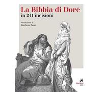 La Bibbia. 241 incisioni. Ediz. illustrata