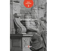 La Bibbia all'opera. Drammi sacri in Italia dal tardo Settecento al Nabucco