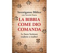 La Bibbia come Dio comanda. Le Sacre Scritture tradotte o tradite? [Hardcover] [