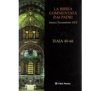 La Bibbia commentata dai Padri. Antico Testamento. Vol. 102: Isaia 40-66.