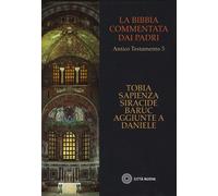 La Bibbia commentata dai Padri. Antico Testamento. Vol. 5 - Voicu Sever J.