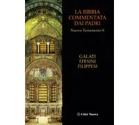 La Bibbia commentata dai Padri. Nuovo Testamento. Vol. 8 - Di Berardino A....