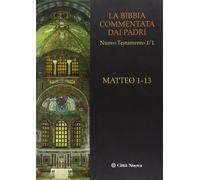 La Bibbia commentata dai Padri. Nuovo Testamento. Vol. 1-1 - Simonetti M. (cur.)