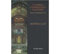 La Bibbia commentata dai Padri. Nuovo Testamento. Vol. 12: Matteo 14-28.