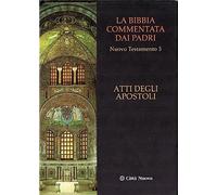 La Bibbia commentata dai padri. Nuovo Testamento. Vol. 5 - AA.VV.
