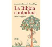 La Bibbia contadina. Storie e leggende