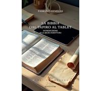 La Bibbia. Dal papiro al tablet. Introduzione alla Sacra Scrittura