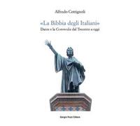 «La bibbia degli italiani». Dante e la Commedia dal Trecento a oggi