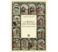 La Bibbia dei poveri. Storia popolare del mondo - 2013 - Sarnus