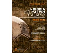 La Bibbia del Calcio Italiano - [Edizioni Operaomnia]