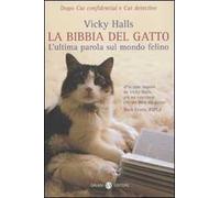 La bibbia del gatto. L'ultima parola sul mondo felino