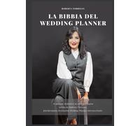 La Bibbia del Wedding Planner: Il manuale definitivo della professione, scritto da Roberta Torresan. Oltre 500 pagine per costruire, gestire e far ... business nell'organizzazione dei matrimoni.