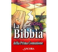 La Bibbia della Prima Comunione - Maggioni Bruno, Vivaldelli Gregorio