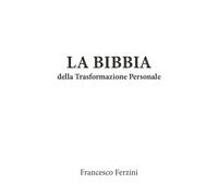 La bibbia della trasformazione personale. Imagosintesi per la conduzione di sé e